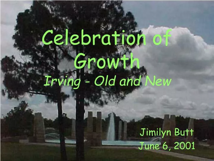celebration of growth irving old and new