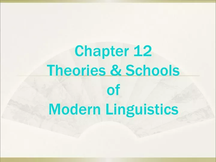 chapter 12 theories schools of modern linguistics