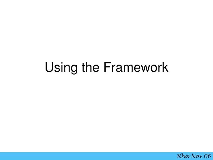 using the framework