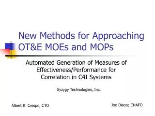 New Methods for Approaching OT&amp;E MOEs and MOPs