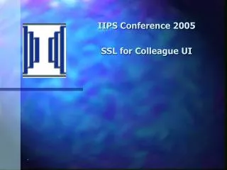 IIPS Conference 2005 SSL for Colleague UI