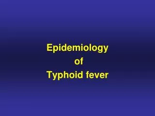 Epidemiology of Typhoid fever