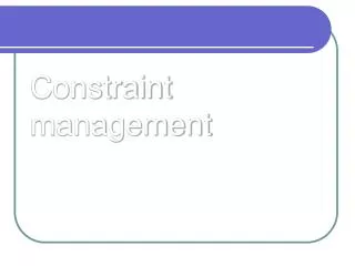 Constraint management