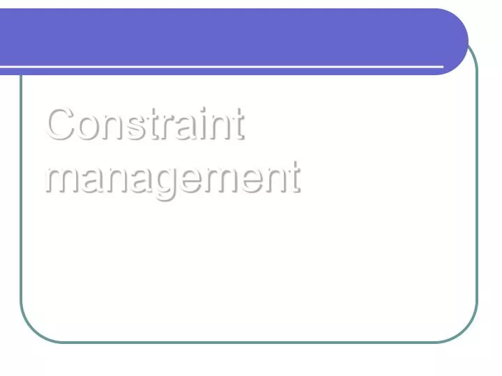 constraint management