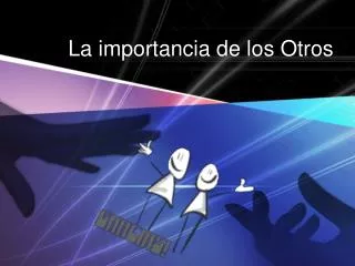la importancia de los otros
