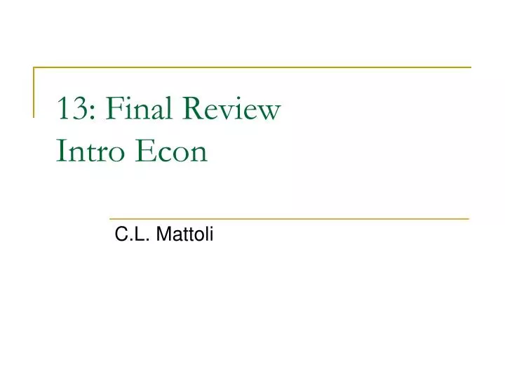 13 final review intro econ