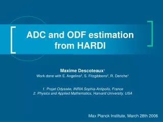 ADC and ODF estimation from HARDI