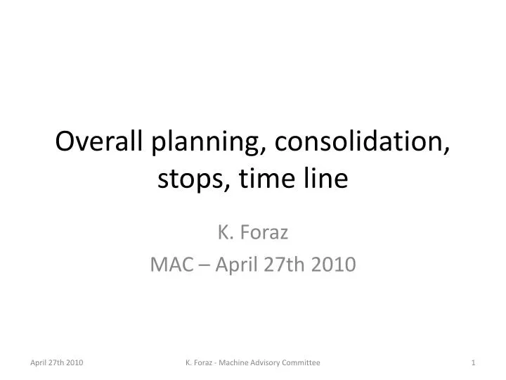 overall planning consolidation stops time line