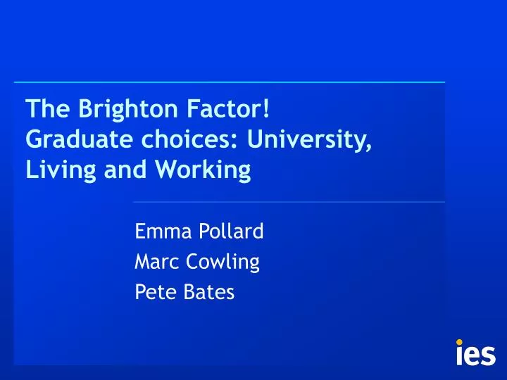 the brighton factor graduate choices university living and working