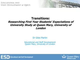 Dr Giles Martin Educational and Staff Development Queen Mary, University of London