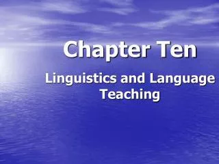Chapter Ten Linguistics and Language Teaching