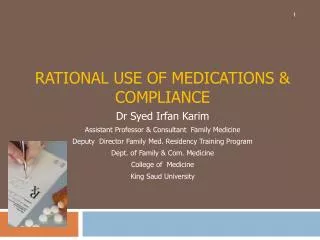 RATIONAL USE OF MEDICATIONS &amp; COMPLIANCE Dr Syed Irfan Karim