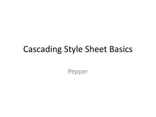 Cascading Style Sheet Basics
