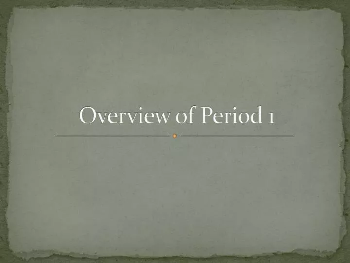 overview of period 1