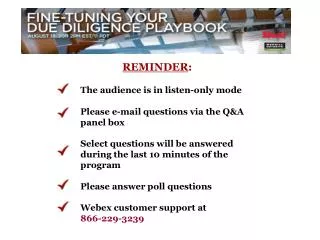 REMINDER : The audience is in listen-only mode 	Please e-mail questions via the Q&amp;A 	panel box