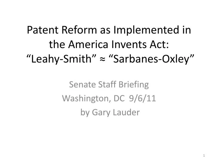patent reform as implemented in the america invents act leahy smith sarbanes oxley