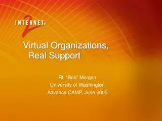 Virtual Organizations, Real Support