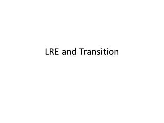LRE and Transition