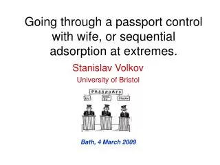 Going through a passport control with wife, or sequential adsorption at extremes.