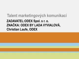 zadavatel odex spol s r o zna ka odex by lada vyvialov christian laufe odex