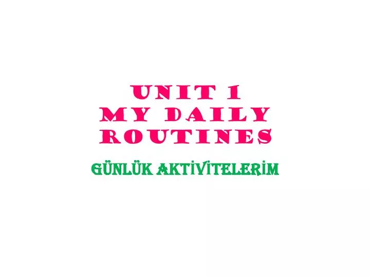 unit 1 my daily routines