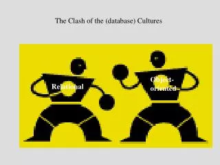 The Clash of the (database) Cultures