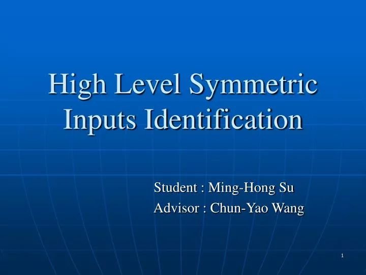 high level symmetric inputs identification