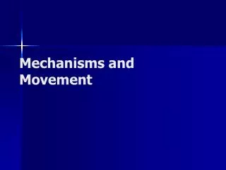 Mechanisms and Movement