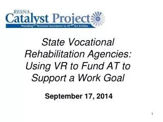 State Vocational Rehabilitation Agencies: Using VR to Fund AT to Support a Work Goal