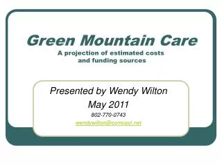 Green Mountain Care A projection of estimated costs and funding sources