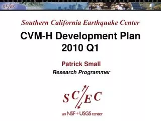 Southern California Earthquake Center CVM-H Development Plan 2010 Q1