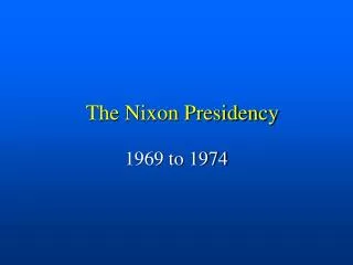 The Nixon Presidency