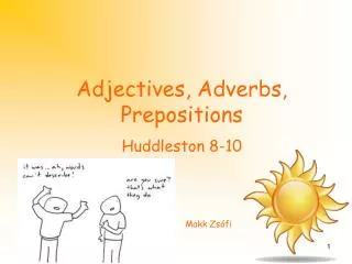 Adjectives, Adverbs, Prepositions
