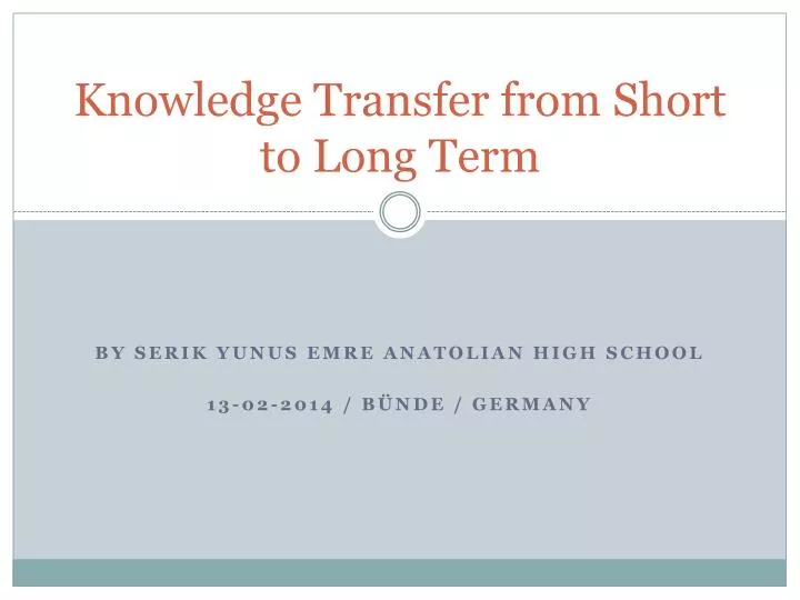 knowledge transfer from short to long term