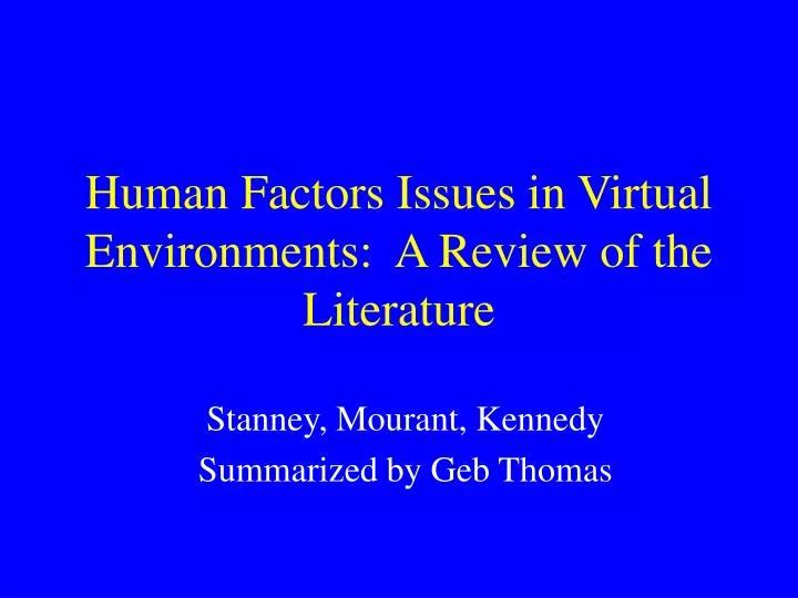 human factors issues in virtual environments a review of the literature