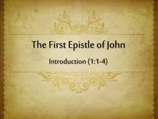 The First Epistle of John Introduction (1:1-4)