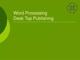 Word Processing Desk Top Publishing