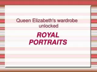 Queen Elizabeth's wardrobe unlocked