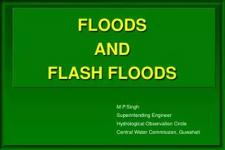 FLOOD S AND FLASH FLOOD S