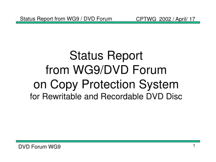 status report from wg9 dvd forum on copy protection system for rewritable and recordable dvd disc