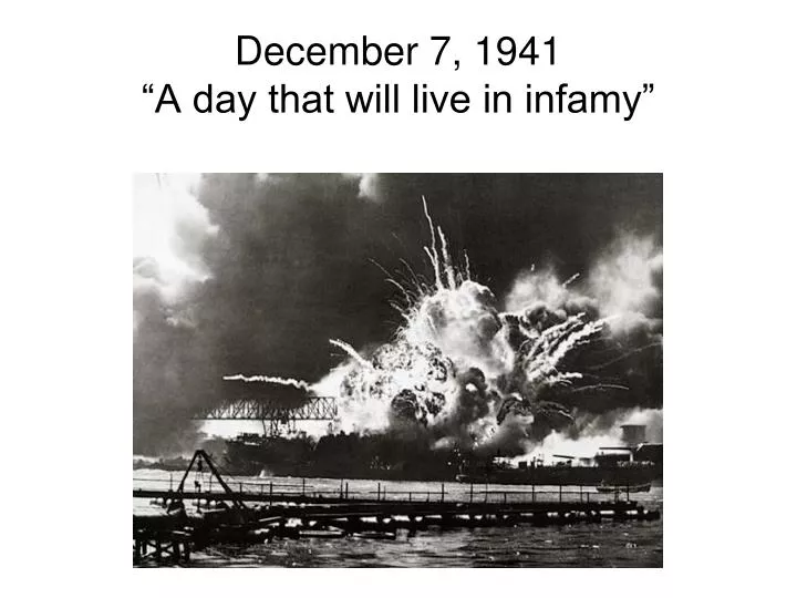 december 7 1941 a day that will live in infamy