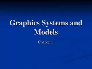 Graphics Systems and Models