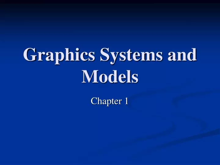 graphics systems and models