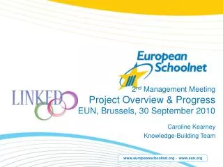 2 nd Management Meeting Project Overview &amp; Progress EUN, Brussels, 30 September 2010