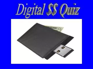Digital $$ Quiz