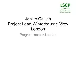 Jackie Collins Project Lead Winterbourne View London
