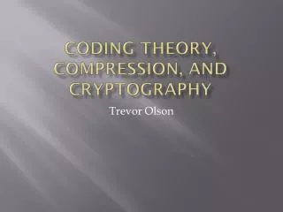 Coding Theory, Compression, and Cryptography
