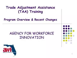 Trade Adjustment Assistance (TAA) Training Program Overview &amp; Recent Changes
