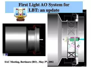 First Light AO System for LBT: an update