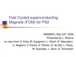 Fast Cycled superconducting Magnets (FCM) for PS2